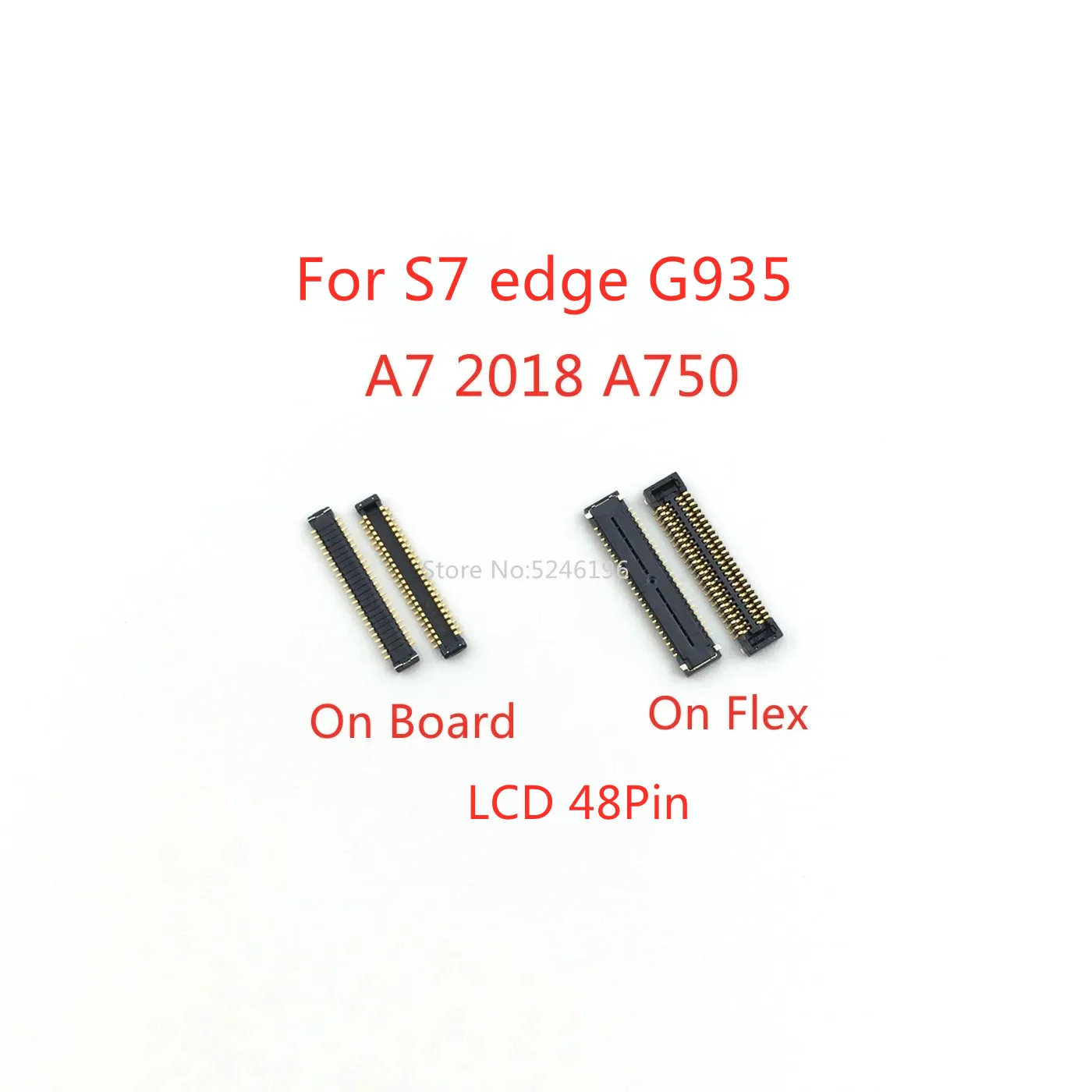 

5-10Pcs LCD Display Screen Flex FPC Connector 48Pin For Samsung Galaxy A7 A750 A750F S7edge S7 edge G935 G935F Plug On Board