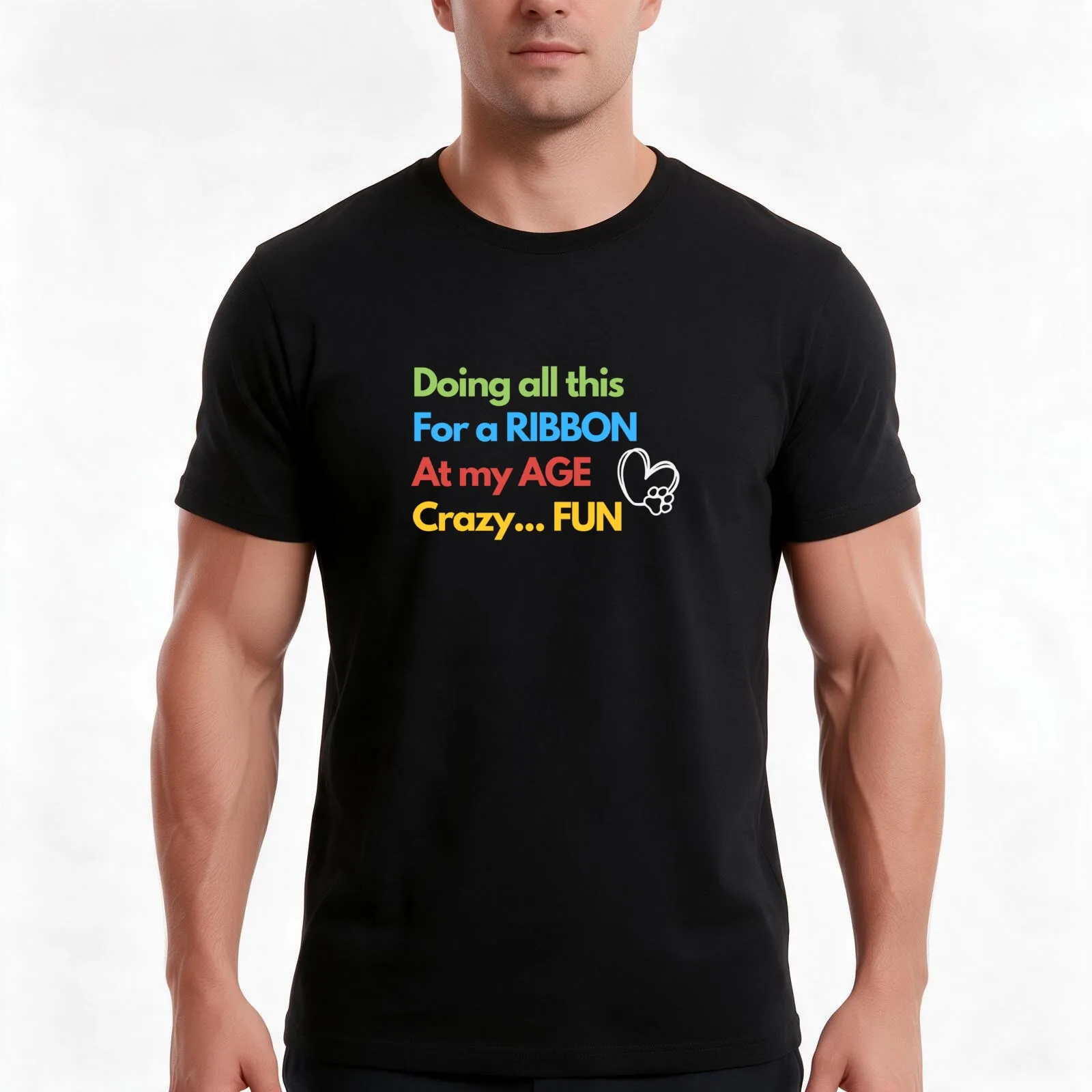 Funny Dog agility - Doing all this, for a ribbon, at my age, crazy...fun T-Shirt, Summer Casual Cotton Tee, Unisex Men Women