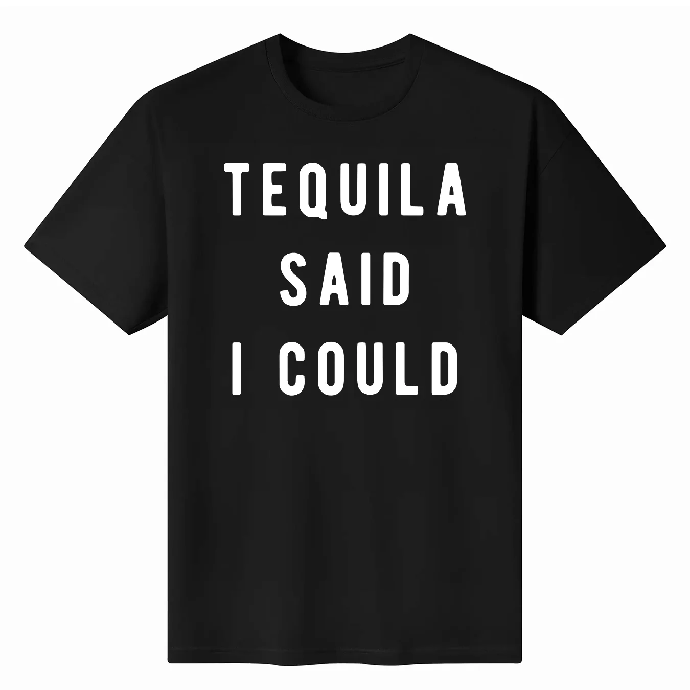 

Funny Drinking T Shirt Tequila Said I Could Tacos And For Men Women