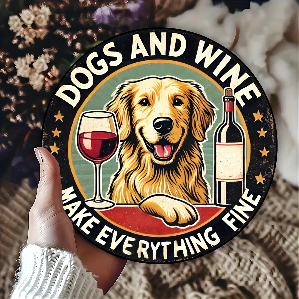 لافتة ألومنيوم مستديرة من Golden Retriever and Wine - "الكلاب والنبيذ تجعل كل شيء جيدًا" - ديكور فني جداري ممتع، قطعة واحدة، للمنزل، إعادة #3