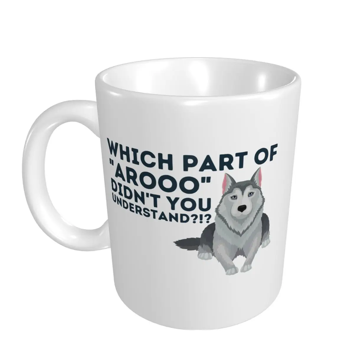 Mark Cup Mug Which Part Didn't You Understand Siberian Husky Lover Sibe Coffee Mugs Tea Milk Water Cup Travel Mugs Office Home