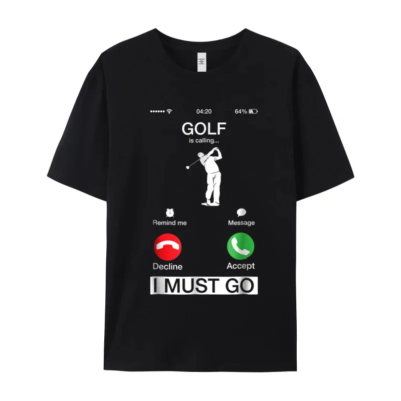 Cute Mens T-Shirt Golf Is Calling And I Funny Tees All Cotton Short Sleeve Lose T-Shirt Round Neck