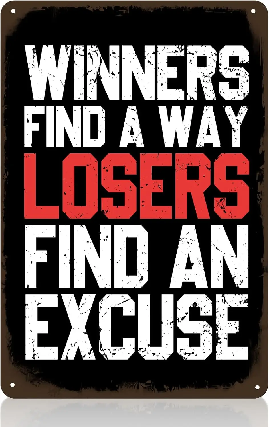 Winners Find A Way Losers Find An Excuse Sign, Motivational Metal Sign, Inspirational Wall Decor, Success Quote Wall Art for Off