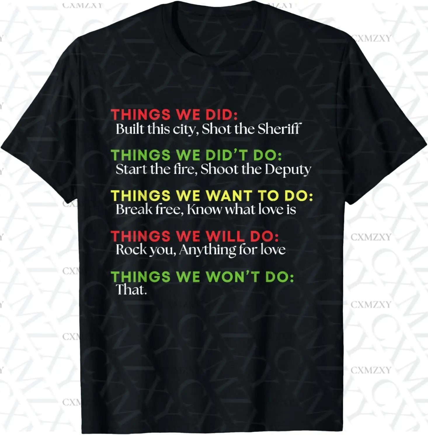 

Things We Did Built This City Shot The Sheriff Start 100% Cotton T Shirt