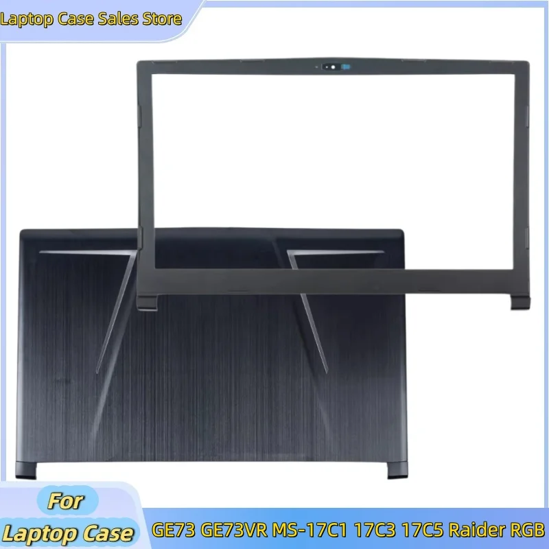 New For GE73 GE73VR MS-17C1 17C3 17C5 Raider RGB Laptop Rear Lid LCD Back Cover 3077C5A213/LCD Front Bezel