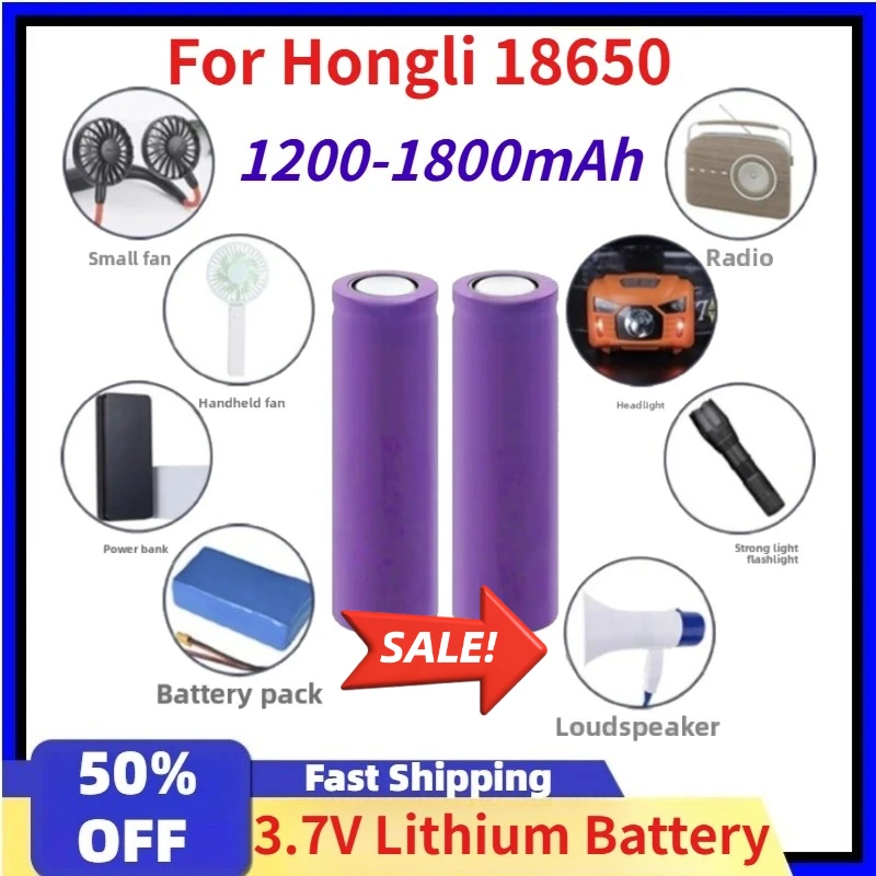 

3.7V 1200-1800mAh Large Capacity and Brand New Lithium Battery for Hongli 18650 Lithium-ion Cell Rechargeable Batteries