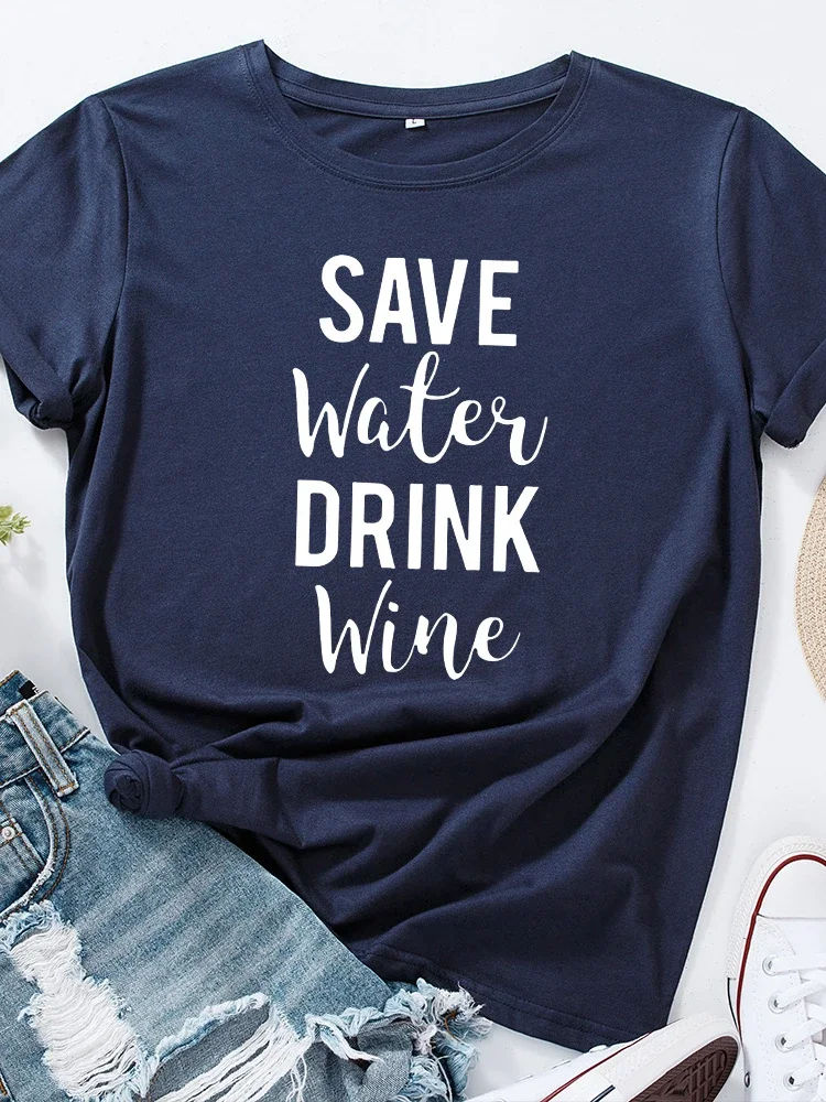 Save Water Drink Wine Print T Shirt Women Short Sleeve O Neck Loose Tshirt Summer Women Causal Tee Shirt Tops Camisetas Mujer