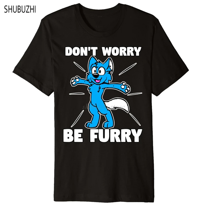 Funny Men t shirt male cotton brand  tshirt Furry Fandom Shirt Don't Worry Be Furry Shirt Wolf Shirt Fox T-Shirt sbz409