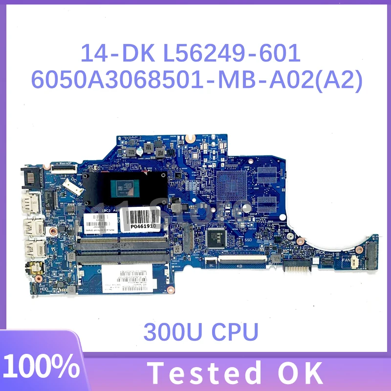 

L56249-601 L56249-501 L56249-001 6050A3068501-MB-A02(A2) W/ 300U CPU Mainboard For HP 14-DK 14Z-DK Laptop Motherboard 100%Tested