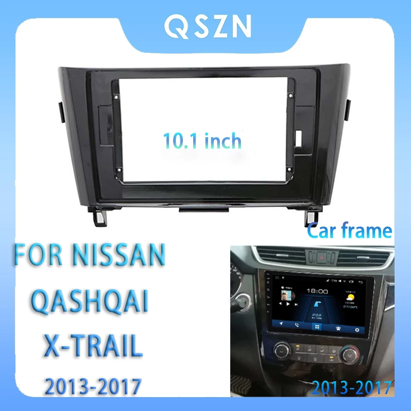 

For Nissan Qashqai XTrail 13-17 10.1Inch Car Radio Fascia Android MP5 Player Panel Casing Frame 2Din Head Unit Stereo Dash Cover