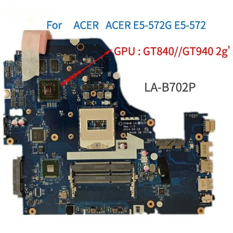 

100% Tested for ACER E5-572 E5-572G laptop motherboard with GPU :840m/940m graphic NBMQ011001 Z5WAW LA-B702P