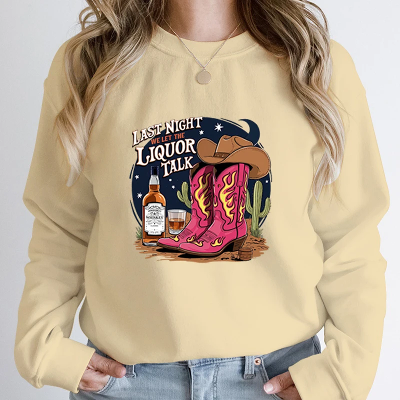 

Cowgirl Last Night We Let The Liquor Talk Hoodless Sweatshirts For Women Round Neck Pure Color Pullovers Casual Sweatshirts Tops