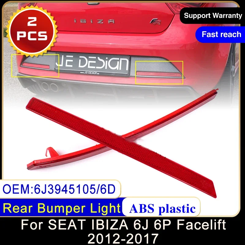 for SEAT IBIZA 6J 6P Facelift 2012~2017 6J3945105D 6J3945106D Rear Bumper Reflector Light Taillight Warning Signal Lamp Red Lens