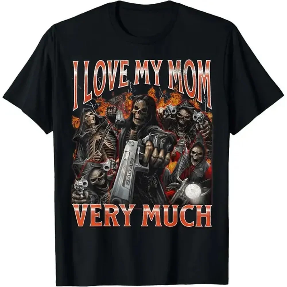 [100% Cotton] Cotton I Love My Mom Very Much Funny Hard Skeleton Meme T-Shirt T-Shirt For Men And Women