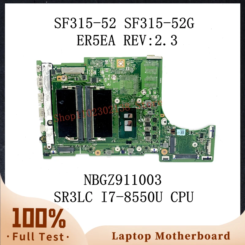 

ER5EA REV:2.3 NBGZ911003 With SR3LC I7-8550U CPU Mainboard For ACER Swift SF315-52 SF315-52G Laptop Motherboard 100%Working Well