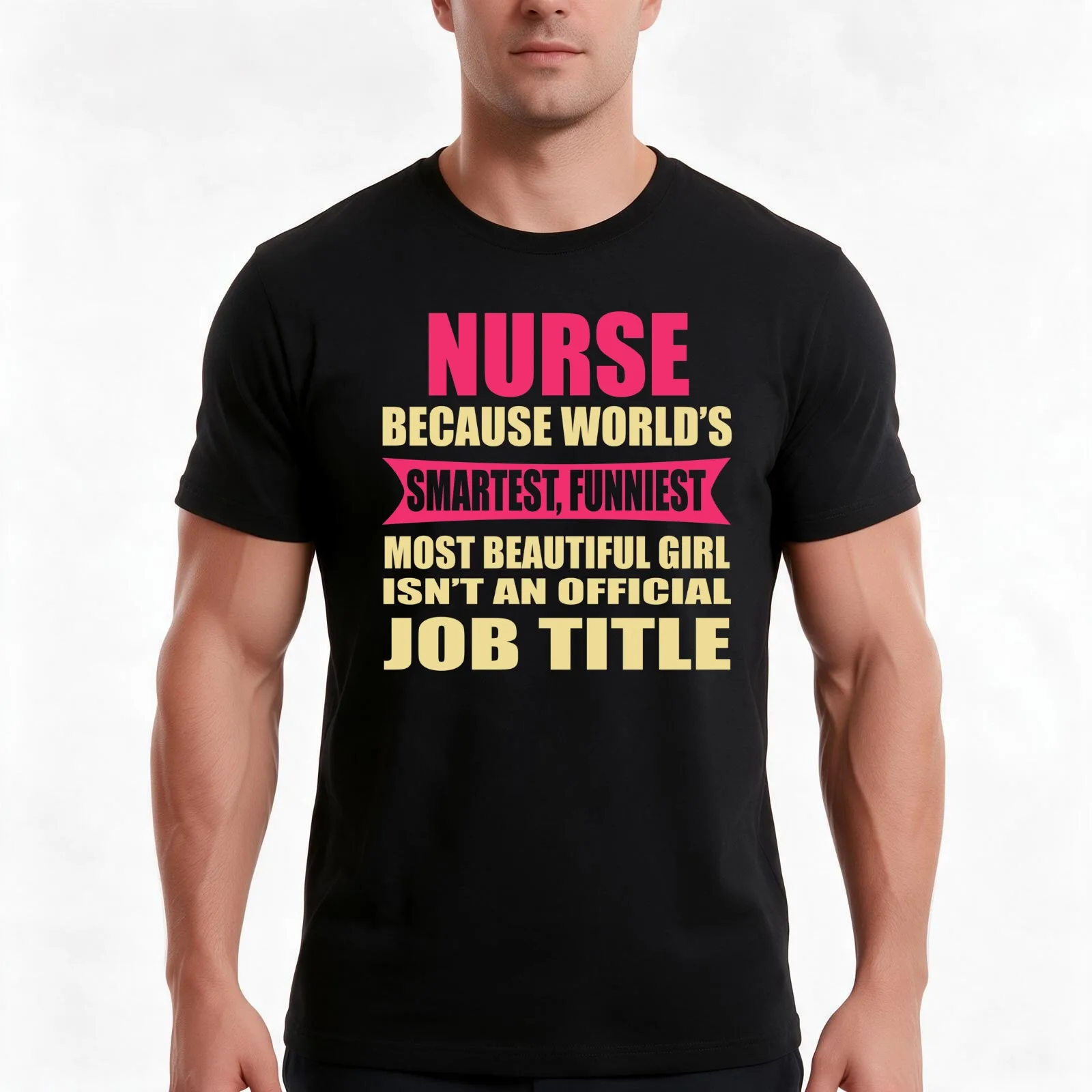NURSE Because World's Smartest Funniest Most Beautiful Girl T-Shirt, Summer Casual Cotton Tee, Oversized Streetwear Tops