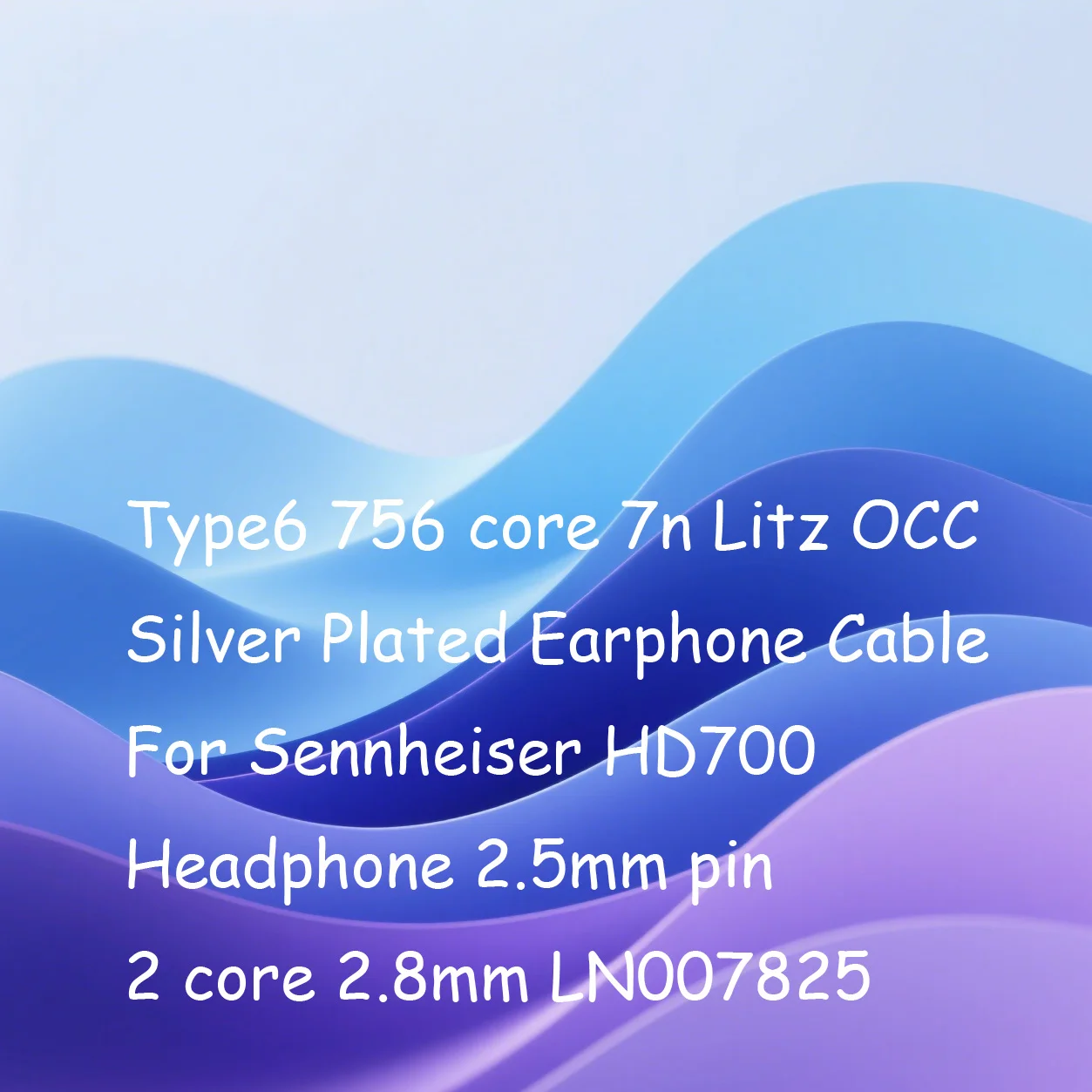 

Type6 756 core 7n Litz OCC Silver Plated Earphone Cable For Sennheiser HD700 Headphone 2.5mm pin 2 core 2.8mm LN007825