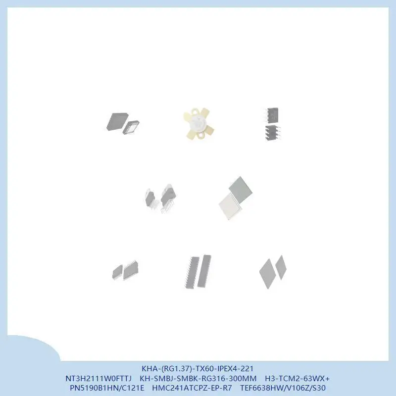 KHA-(RG1.37)-TX60-IPEX4-221 NT3H2111W0FTTJ KH-SMBJ-SMBK-RG316-300MM H3-TCM2-63WX+ PN5190B1HN/C121E HMC241ATCPZ-EP-R7