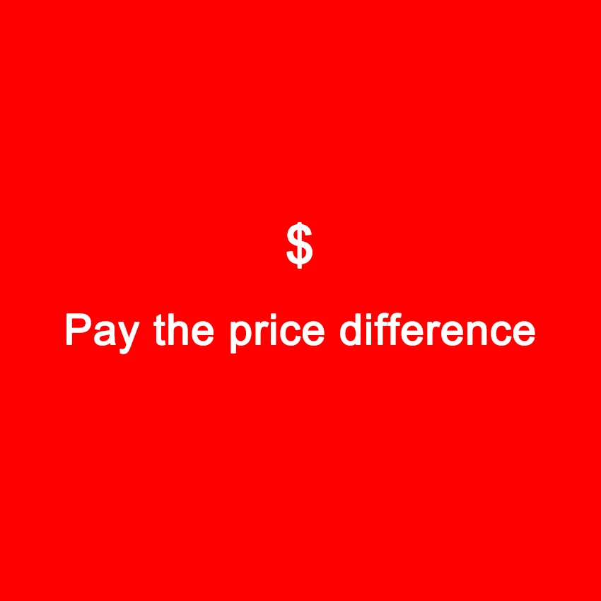 

Additional shipping fee, price difference