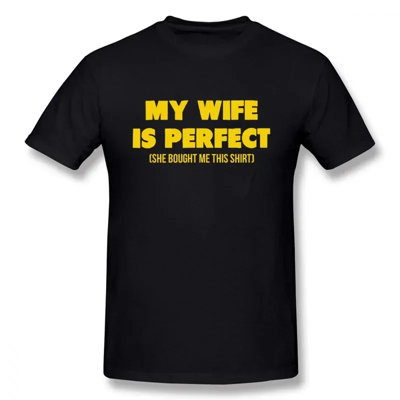 S-5XL Funny Birthday Gift Slogan My Wife Is Perfect She Bought Me This T-Shirt Short Sleeves Streetwear T Shirts Men Clothing