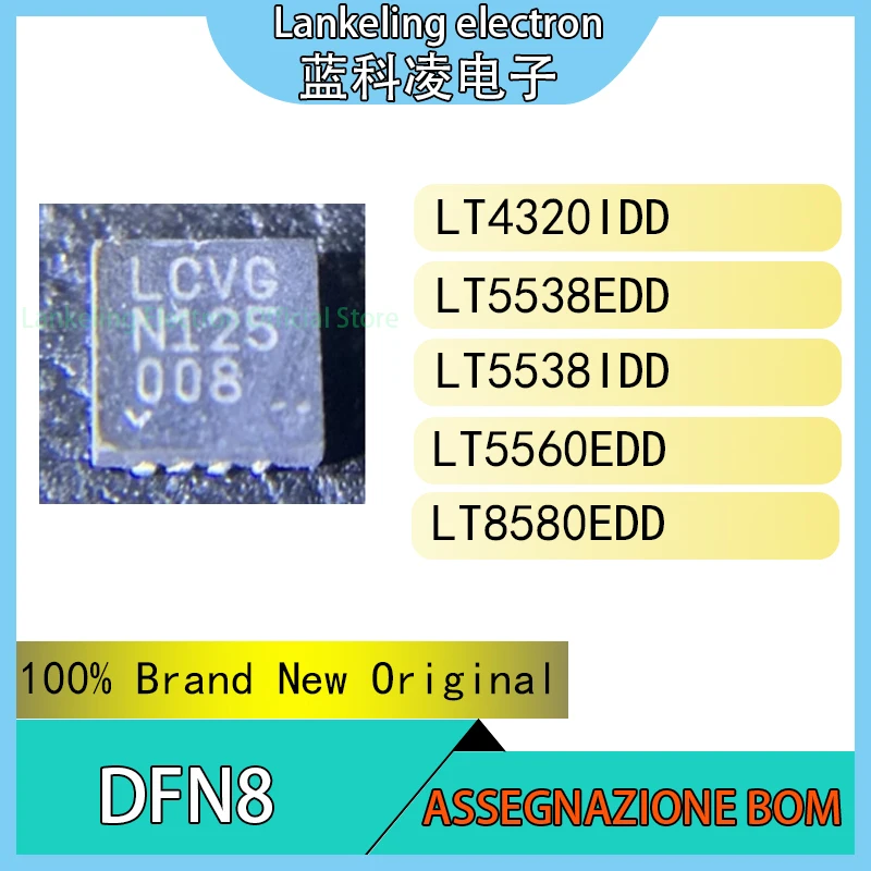 

LT4320IDD LT5538EDD LT5538IDD LT5560EDD LT8580EDD IC 100% Brand New Original chip DFN8