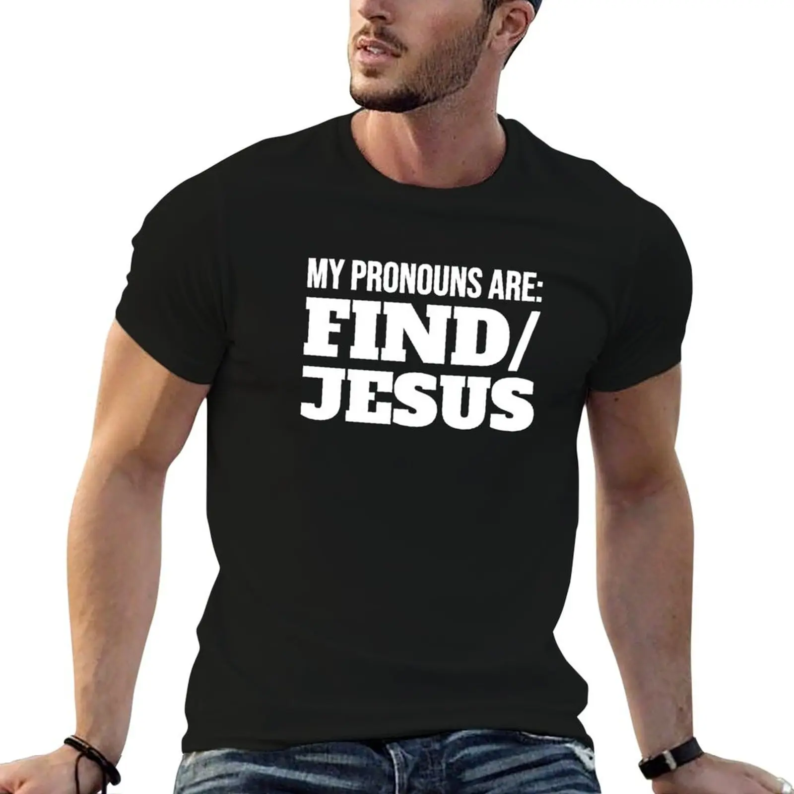 My Pronouns Are Find Jesus Funny Christian Humor T-Shirt Quick Dry Light Sports T-Shirt