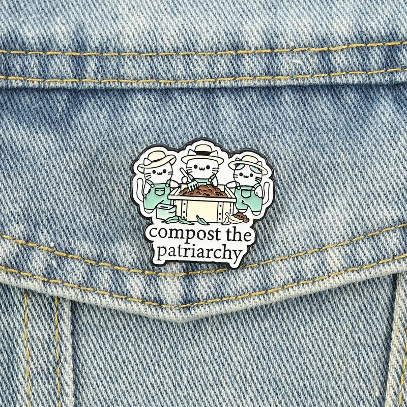 Compost The Patriarchy Emaille-Anstecknadeln, niedliche Katzen, feministische Brosche, Cartoon-Reversnadel, niedliches Schmuckzubehör, Geschenke für Freunde