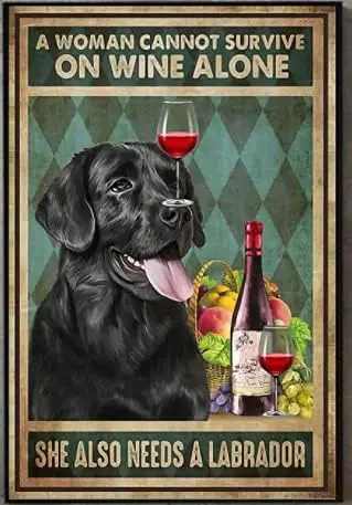 Black Labrador Retriever Red Wine Glass Retro Metal Tin Sign Poster, Woman Can't Survive On Wine Alone, Interesting Bathroom