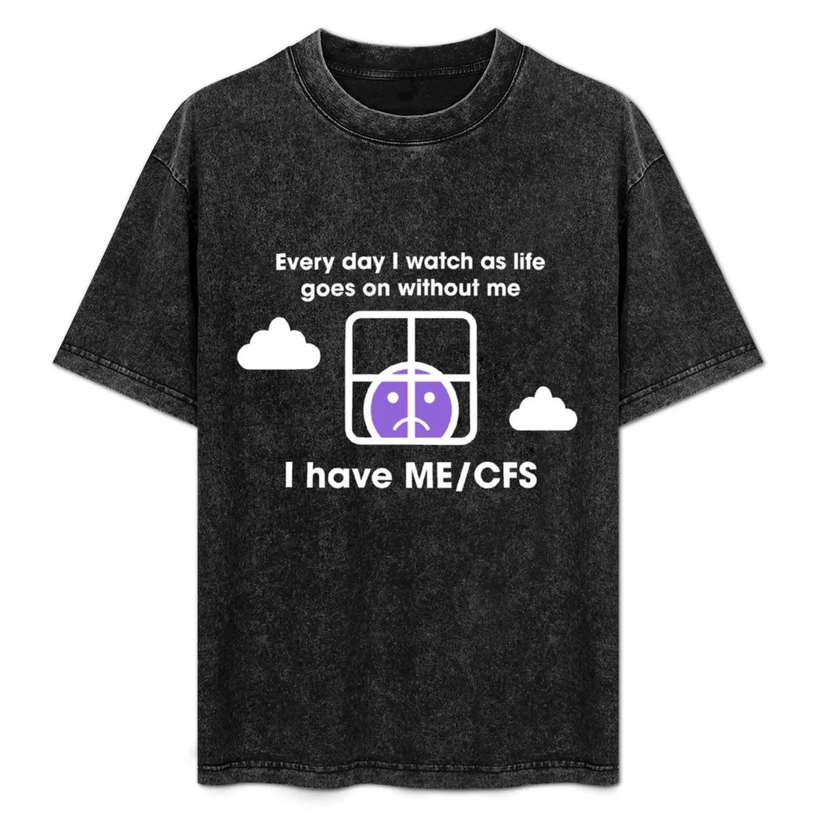 Cada día veo cómo la vida continúa sin mí / Tengo una camiseta ME/CFS con diseño gráfico simple.