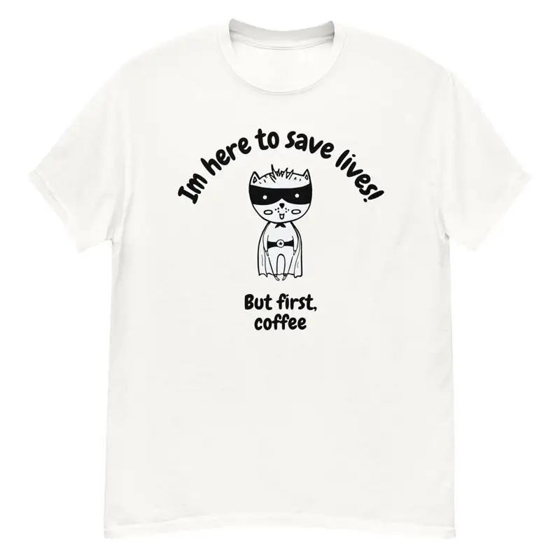 

Funny Doctor T Shirt I'M Here To Save Lives Medical Men'S Classic Tee