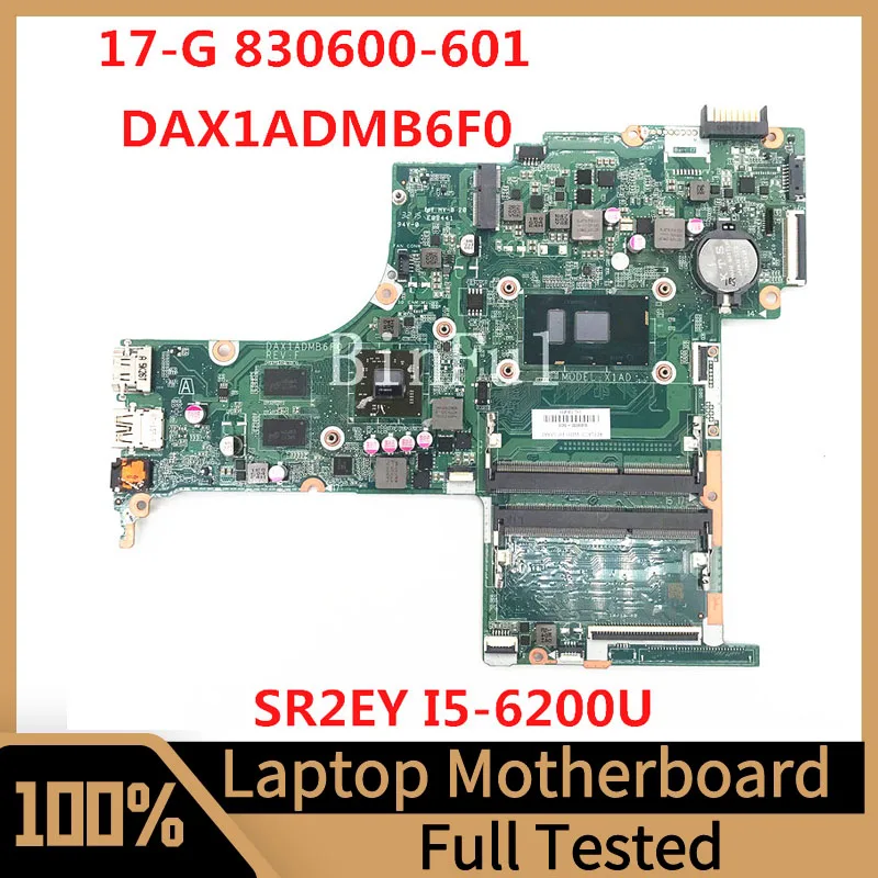 Mainboard 830600-601 830600-501 830600-001 For 17-G Laptop Motherboard DAX1ADMB6F0 With SR2EY I5-6200U CPU 100% Full Tested Good