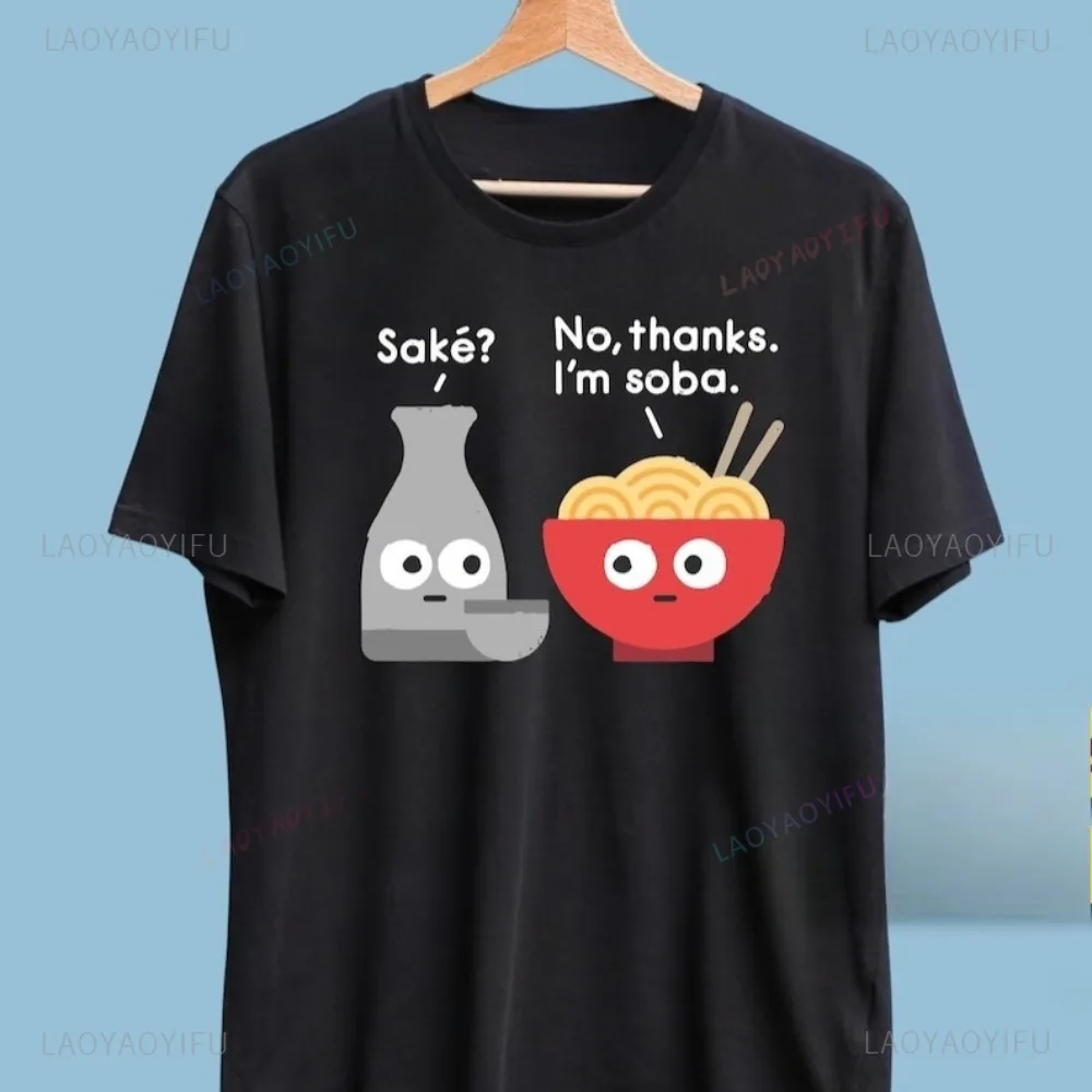 Funny Japanese Pun Shirt Sake No Thanks I'm Soba Noodle Ramen T Shirt Casual Fashion Loose Harajuku Hip Hop Unisex T-shirt