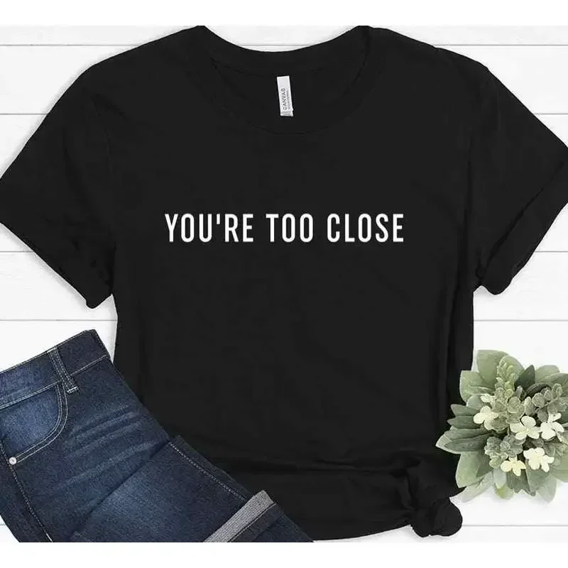 You re Too Close Standing Funny Sarcastic Introvert Christmas T shirt