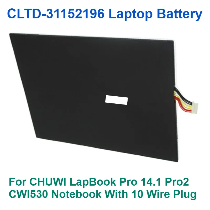 

CLTD-31152196 Laptop Battery7.6V 5000mAh CLTD-31152196 Battery for CHUWI LapBook Pro 14.1 Pro2 CWI530 Notebook with 10 Wire Plug