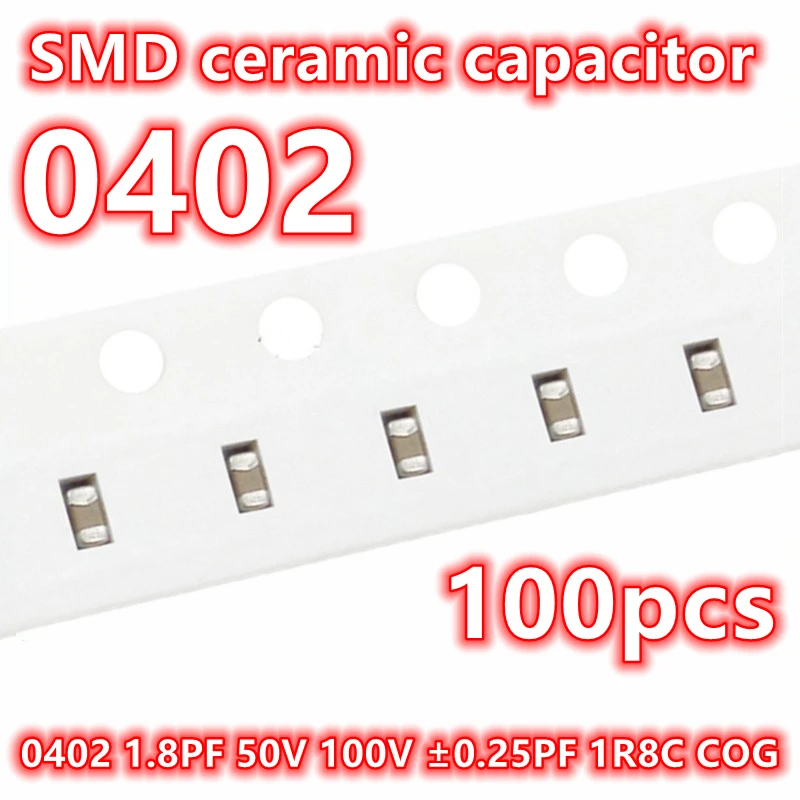 Condensador cerámico IC 100 Original, 0402 piezas, 100, 1,8pf, 50V, 1005 V, ± 0,25pf, 1R8C, COG, SMD