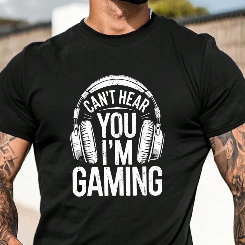 

Can’t Hear You I’m Gaming Men's Fashion T-shirt Casual Trendy Tshirts For Summer Comfortable Short Sleeve Tops