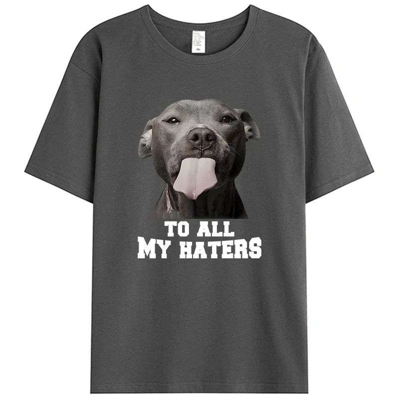 Pitbull To All My Haters Shirts Funny Pit Bull Dog Lover Gifts Men's T-Shirt Clothing Women's Graphic Tee Shirt Streetwear