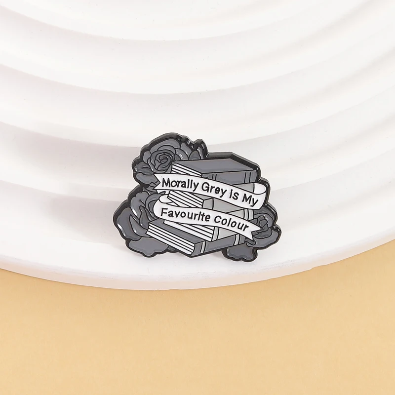 Morally Grey Is My Favourite Colour Enamel Pin Literary Rose Brooch Lapel Backpack Badge Jewelry Accessories Gift for Friends