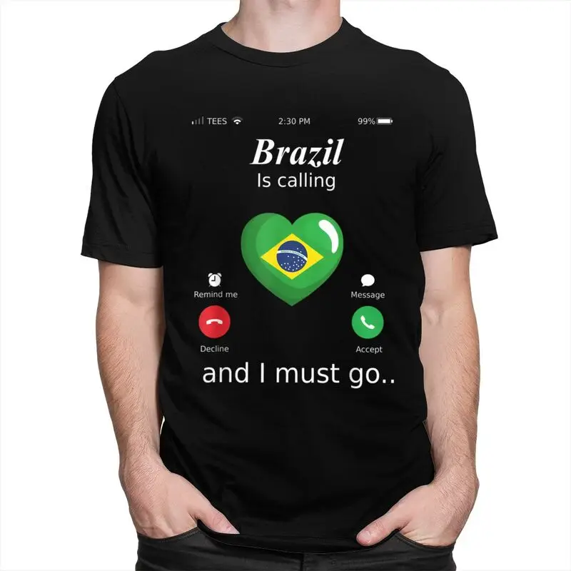 Male Brazil Is Calling And I Must Go Brazil Flag T Shirt Short-Sleeve Cotton Tshirt Valentine's Day Gift Leisure Tee Clothes