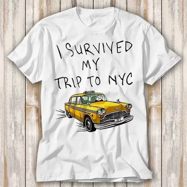 I Survived My Trip To NYC New York City Spider Tom Taxi T Shirt Best Seller Funny Movie Music Meme Top 3955