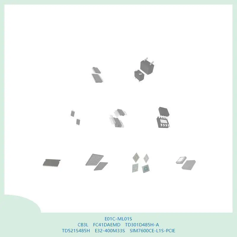 

E01C-ML01S CB3L FC41DAEMD TD301D485H-A TD521S485H E32-400M33S SIM7600CE-L1S-PCIE