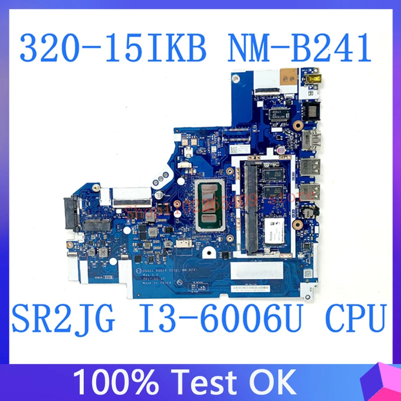 

DG421 DG521 DG721 NM-B241 W/ SR2JG I3-6006U CPU For Lenovo IdeaPad 320-15IKB 320-15ISK Laptop Motherboard 5B20N86085 100% Tested