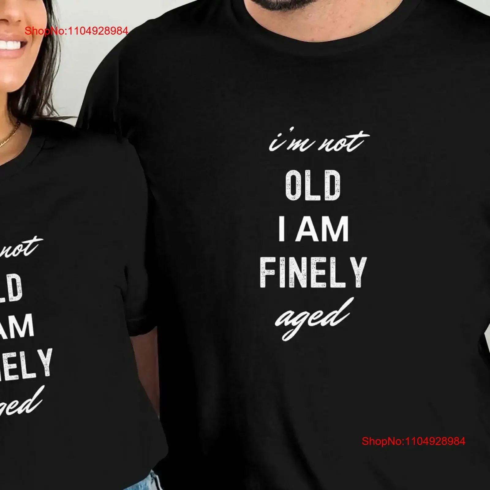 

Funny Aging Quote T Shirt SweaT or I'm Not Old I Am Finely Aged Sassy for Mom Dad Friend vintage Washed designer clothes