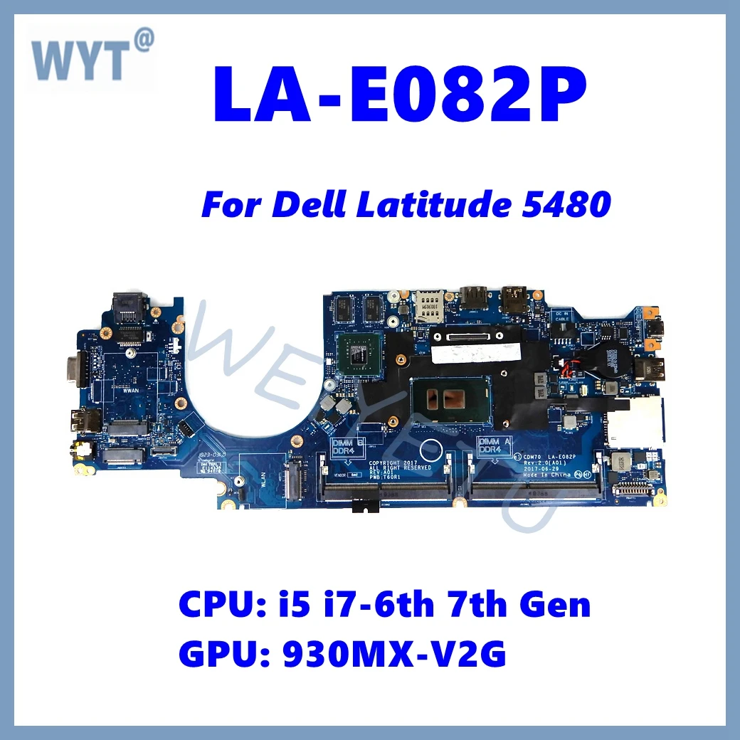 LA-E082P Mainboard Com i5 i7-6Tth 7th Gen CPU GT930MX-V2G GPU Para Dell Latitude 5480 Laptop Placa-mãe 100% Testado OK