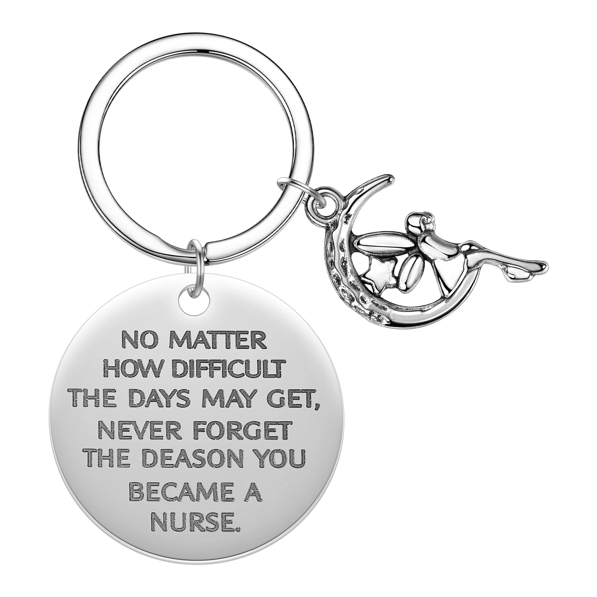 No Matter How Difficult The Days May Get,Never Forget The Reason You Became A Nurse Keychain Inspirational Gift Key Chains