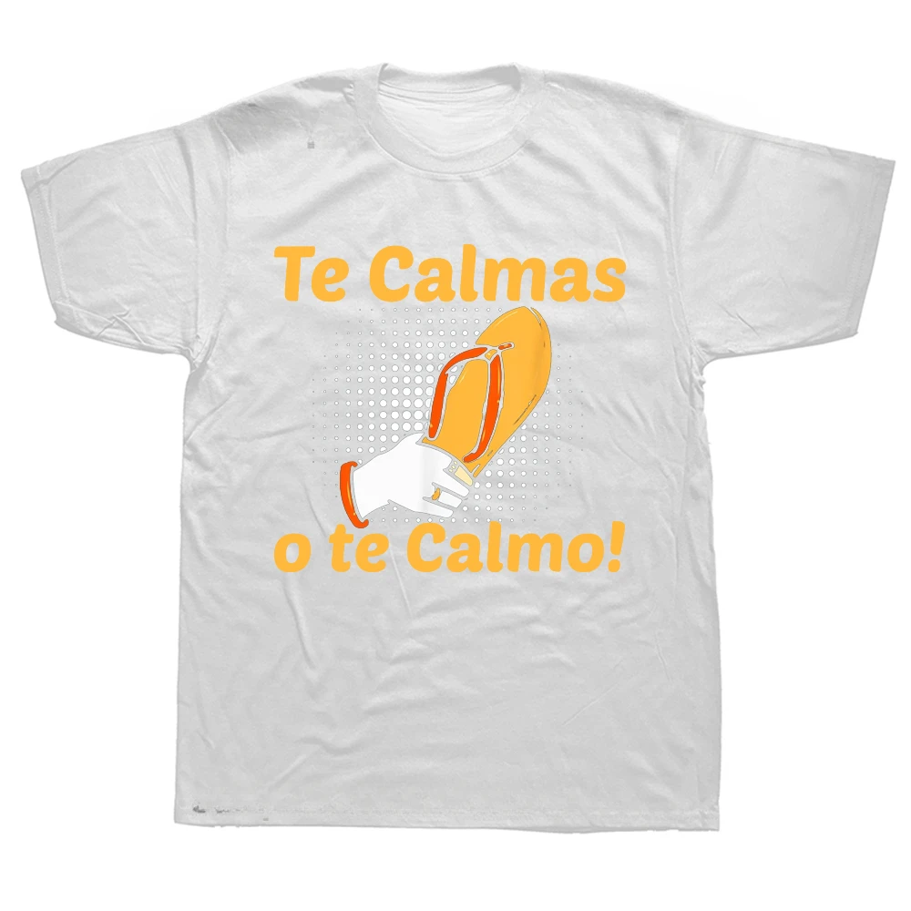 Graphic Cotton Streetwear Short Sleeve Birthday Gifts T-shirt Funny Spanish Mother Mom Expression Te Calmas O Te Calmo  Sleeve