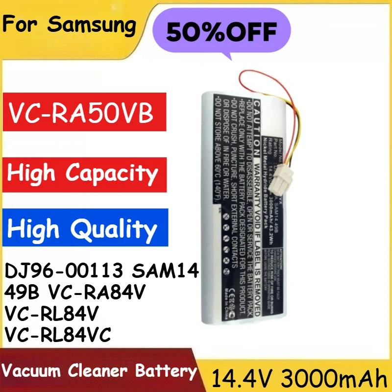 

Vacuum Cleaner Battery 14.4V 3000mAh VC-RA50VB for Samsung DJ96-00113 SAM14 49B VC-RA84V VC-RL84V VC-RL84VC New High Quality