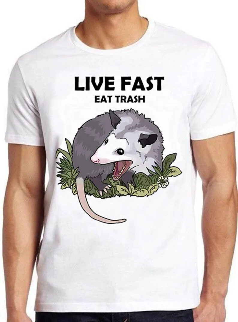 

Live Fast Eat Trash Possum Joke Best Seller Funny Meme Men Women Fashion Top Retro Gift Tee T Shirt 1471