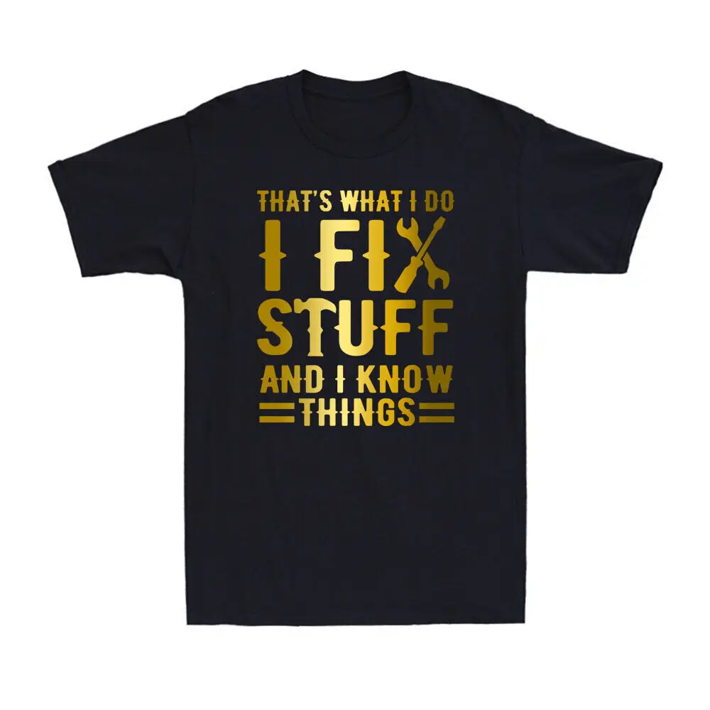 That's What I Do  Fix Stuff And  Know Things Vintage Funny Saying T-Shirt