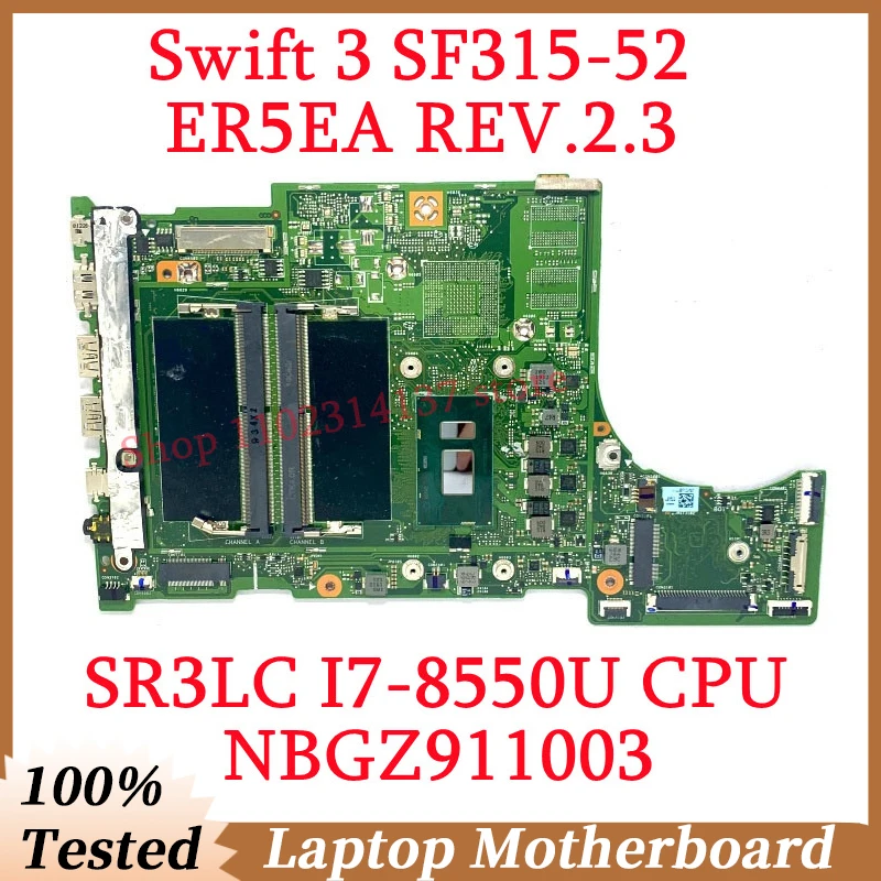 

For Acer Swift 3 SF315-52 ER5EA REV.2.3 With SR3LC I7-8550U CPU Mainboaed NBGZ911003 Laptop Motherboard 100% Tested Working Well